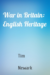 War in Britain: English Heritage