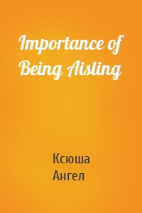 Importance of Being Aisling