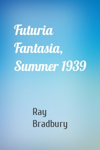 Futuria Fantasia, Summer 1939