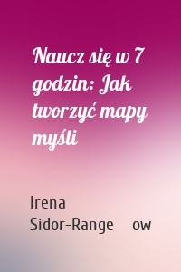 Naucz się w 7 godzin: Jak tworzyć mapy myśli