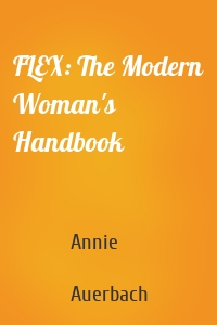 FLEX: The Modern Woman's Handbook