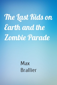 The Last Kids on Earth and the Zombie Parade