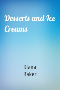 Desserts and Ice Creams