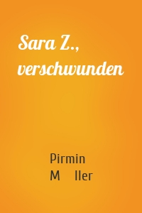 Sara Z., verschwunden