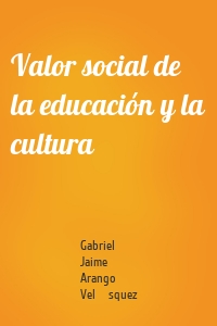 Valor social de la educación y la cultura