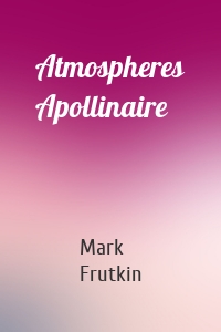 Atmospheres Apollinaire