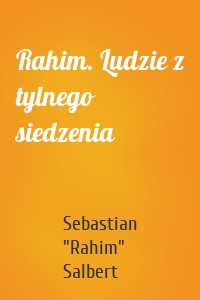 Rahim. Ludzie z tylnego siedzenia
