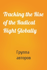 Tracking the Rise of the Radical Right Globally