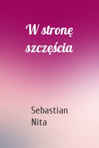 W stronę szczęścia