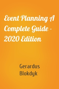 Event Planning A Complete Guide - 2020 Edition
