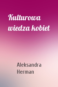 Kulturowa wiedza kobiet