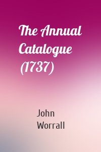 The Annual Catalogue (1737)