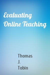 Evaluating Online Teaching