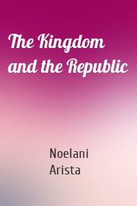 The Kingdom and the Republic