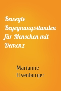 Bewegte Begegnungsstunden für Menschen mit Demenz