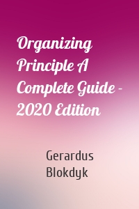 Organizing Principle A Complete Guide - 2020 Edition