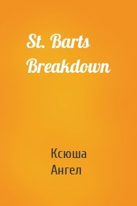 St. Barts Breakdown