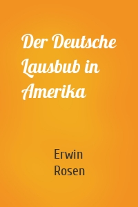 Der deutsche Lausbub in Amerika