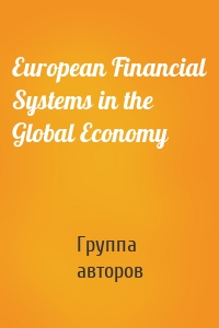 European Financial Systems in the Global Economy