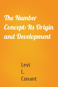 The Number Concept: Its Origin and Development