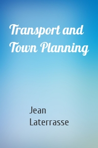 Transport and Town Planning