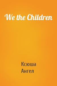 We the Children