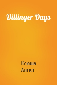 Dillinger Days