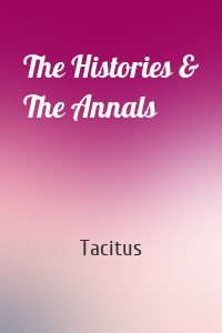 The Histories & The Annals