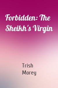 Forbidden: The Sheikh's Virgin