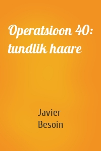 Operatsioon 40: tundlik haare
