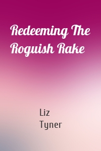 Redeeming The Roguish Rake