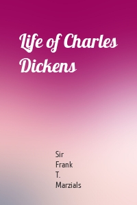 Life of Charles Dickens