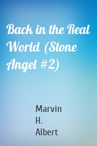 Back in the Real World (Stone Angel #2)