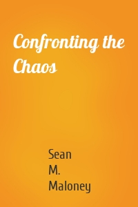 Confronting the Chaos