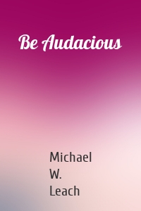 Be Audacious