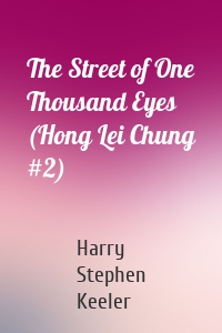 The Street of One Thousand Eyes (Hong Lei Chung #2)