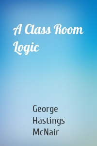 A Class Room Logic