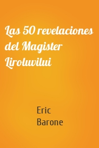 Las 50 revelaciones del Magister Liroluvilui