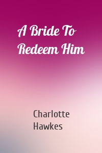 A Bride To Redeem Him