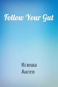 Follow Your Gut