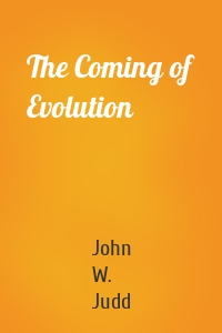 The Coming of Evolution