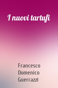 I nuovi tartufi