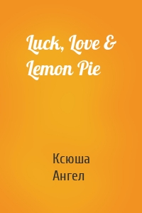 Luck, Love & Lemon Pie