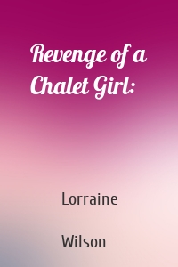 Revenge of a Chalet Girl:
