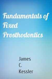 Fundamentals of Fixed Prosthodontics