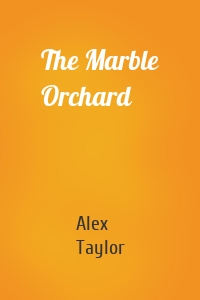 The Marble Orchard