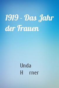 1919 - Das Jahr der Frauen