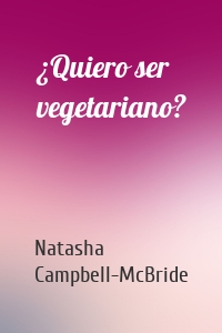 ¿Quiero ser vegetariano?