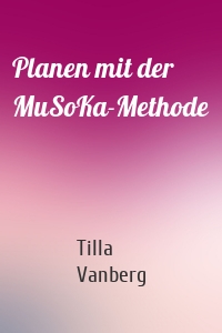 Planen mit der MuSoKa-Methode