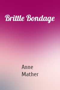 Brittle Bondage
